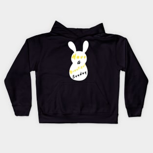 Happy Easter Bunny day, Have a Beautiful Sunday, Easter Silly Bunny Kids Hoodie